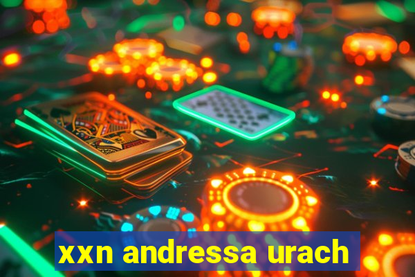 xxn andressa urach